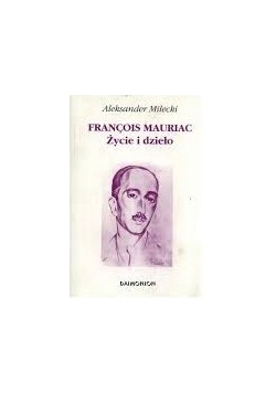 Francois mauriac. Życie i dziecko