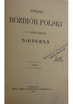 Drugi rozbiór Polski z pamiętników Sieversa Tom I, 1906 r.
