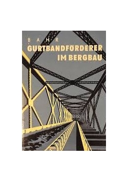 Gurtbandforderer im bergbau