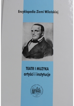Teatr i muzyka artyści i instytucje