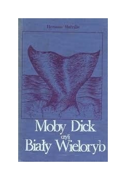 Moby Dick czyli Biały Wieloryb. Tom II