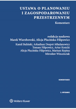 Ustawa o planowaniu i zagospodarowaniu przestrzennym. Komentarz