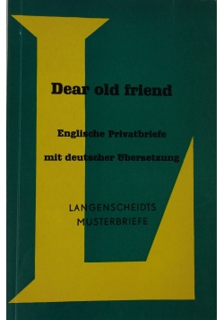 Dear old friend Englische Privatbriefe mit deutscher Ubersetzung