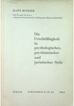 Die Urteilsahigkeit in psychologischer psychatrisches und jurisrischer Sicht