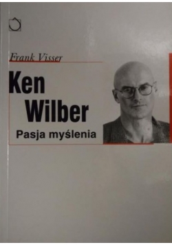 Ken Wilber: Pasja myślenia