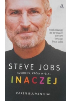 Steve Jobs człowiek, który myślał inaczej