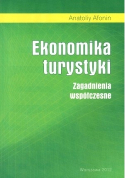 Ekonomika turystyki. Zagadnienia współczesne