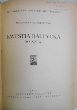 Kwestia bałtycka do XX w 1947 r.