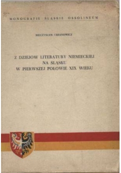 Z dziejów literatury na Śląsku w pierwszej połowie XIX wieku