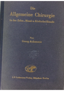 Die Allgemeine Chirurgie in der Zahn, Mund-u Kieferheilkunde, 1943 r.