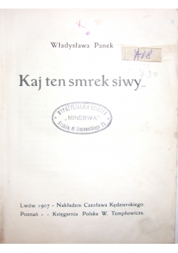 Kaj ten smrek siwy..., 1907 r.