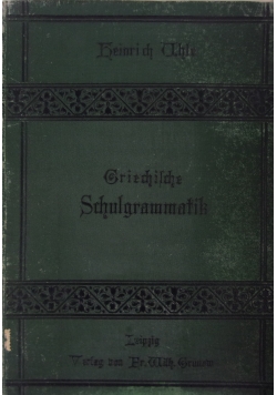 Griechische Schulgrammatik, 1883r.