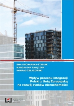 Wpływ procesu integracji Polski z Unią Europejską na rozwój rynków nieruchomości