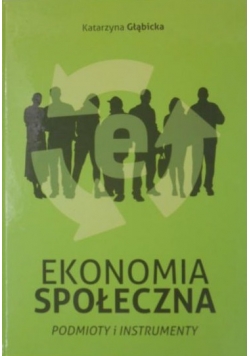 Ekonomia społeczna podmioty i instrumenty