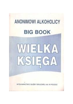 Wielka księga big book anonimowi alkoholicy