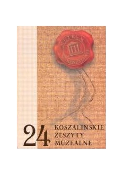 Koszalińskie zeszyty muzealne 24