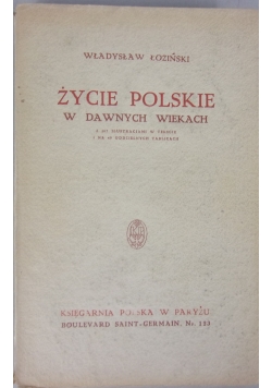 Życie Polskie w dawnych wiekach, ok. 1946 r.