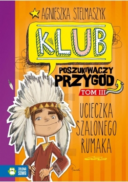 Klub Poszukiwaczy Przygód T.3 Ucieczka ...