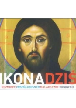 Ikona dziś. Rozmowy o współczesnym,plus płyta CD