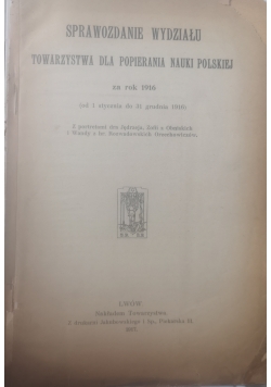 Sprawozdanie wydziału towarzystwa dla popierania nauki polskiej. 1917 r.