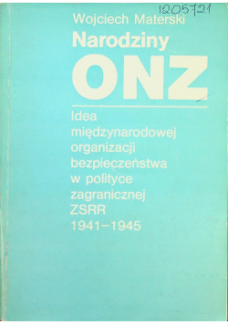 Narodziny ONZ Idea międzynarodowej organizacji bezpieczeństwa