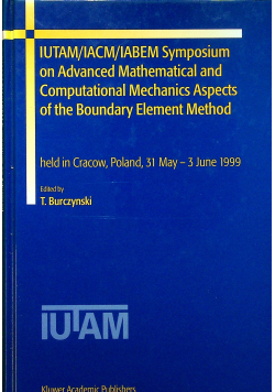IUTAM/IACM?IABEM Symposium on Advanced Mathematical and Computational Mechanics Aspects of the Boundary Element Method