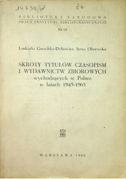 Skróty tytułów czasopism i wydawnictw zbiorowych wychodzących w Polsce w latach 1945 1965