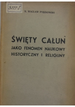 Święty całun jako fenomen naukowy historyczny i religijny 1946 r