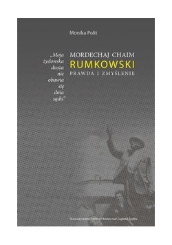 Mordechaj Chaim Rumkowski: Prawda i Zmyślenie