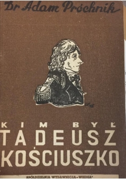Kim był Tadeusz Kościuszko, 1946 r.