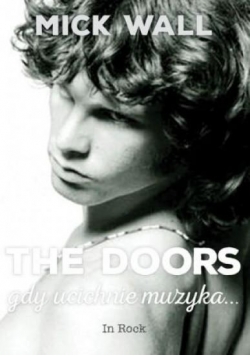 The Doors. Gdy ucichnie muzyka