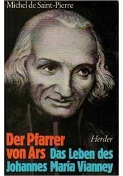 Der Pfarrer von Ars. Das Leben des Johannes Maria Vianney