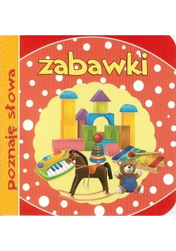 Poznaję słowa. Zabawki