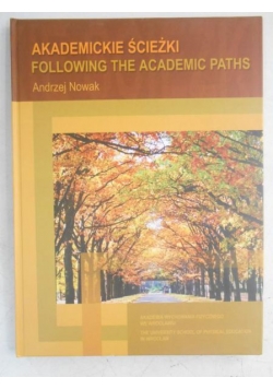 Akademickie ścieżki. Following the Academic Paths