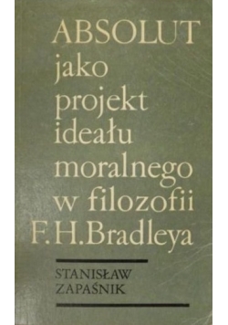 Absolut jako projekt ideału moralnego w filozofii F. H. Bradlleya