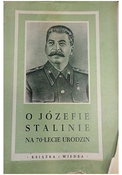O Józefie Stalinie na 70- lecie urodzin,  1949 r.