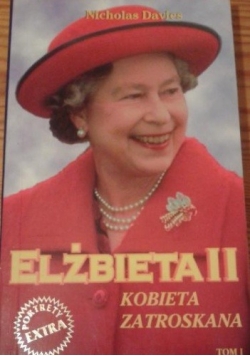 Elżbieta II : kobieta zatroskana