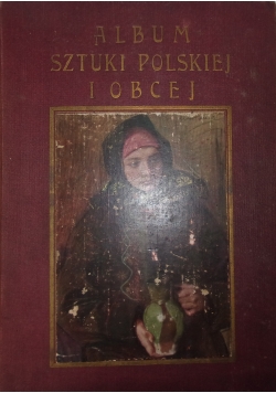 Album sztuki Polskiej i obcej, ok. 1909 r.
