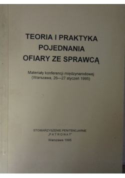 Teoria i praktyka pojednania ofiary ze sprawcą