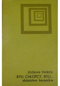 Byli chłopcy, byli ... Zbójnictwo karpackie - prawda historyczna, folklor i literatura polska