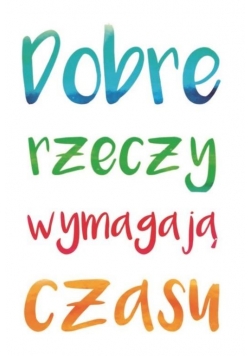 A Kartka składana - Dobre rzeczy wymagają czasu