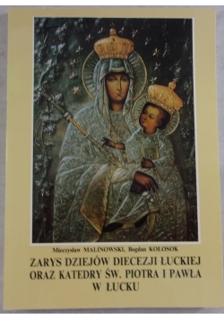 Zarys dziejów diecezji łuckiej oraz katedry św. Piotra i Pawła w Łucku