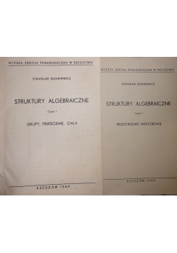 Struktury algebraiczne, Część 1 i 2