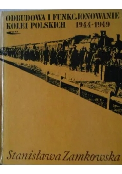 Odbudowa i Funkcjonowanie Kolei Polskich 1944 1949 r