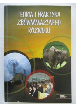 Teoria i praktyka zrównoważonego rozwoju