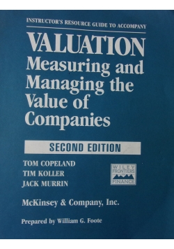 Valuation. Measuring and Managing the Value of Companies, Second Edition