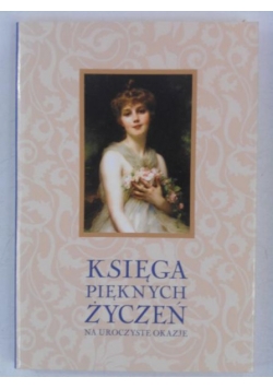 Księga pięknych życzeń na uroczyste okazje