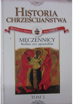Męczennicy. Koniec ery apostołów