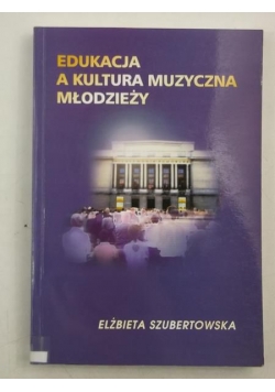 Edukacja a kultura muzyczna młodzieży