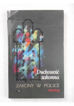 Duchowość zakonna. Zakony w Polsce